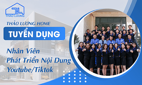 Thảo Lương Home tuyển dụng nhân viên phát triển nội dung youtube tiktok