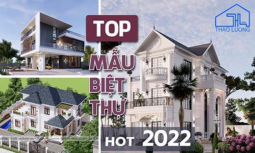 Top mẫu biệt thự hot 2022