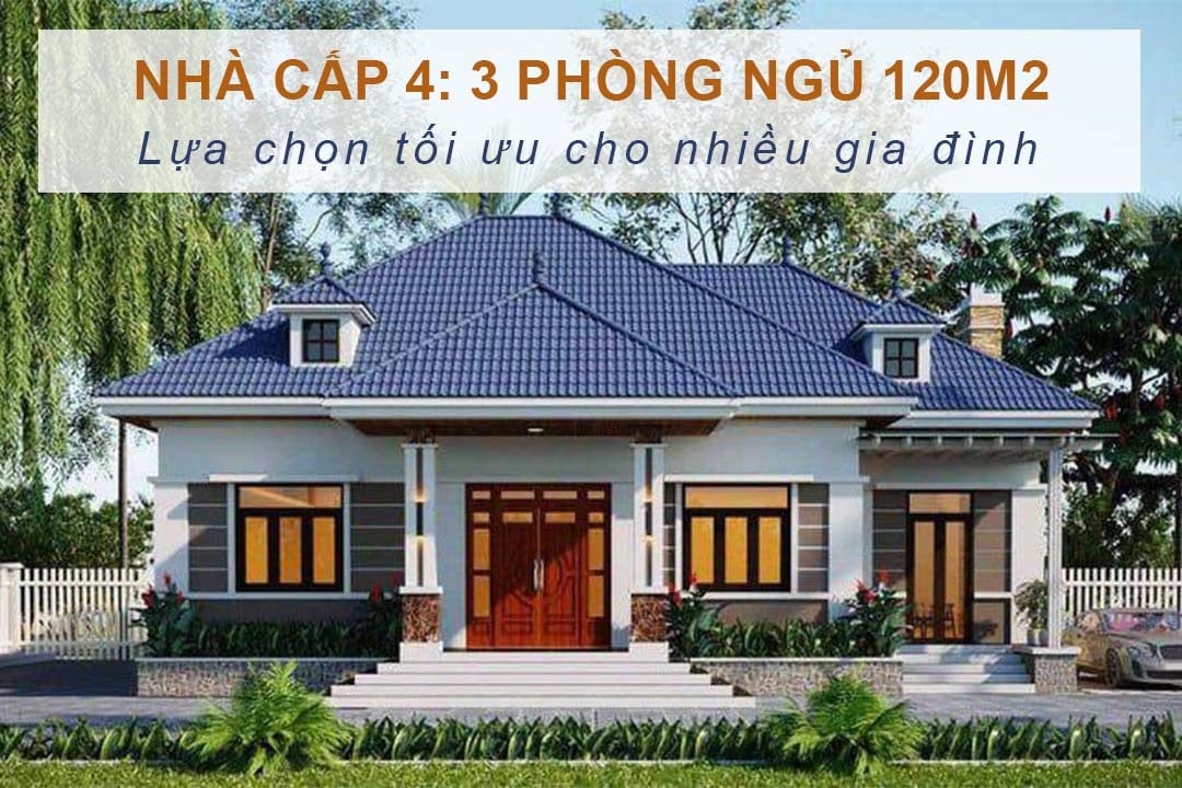 120M2 Nhà Cấp 4 Mái Thái 3 Phòng Ngủ Đẹp Nhất 2022