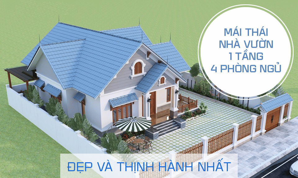 Mái Thái nhà vườn 1 tầng 4 phòng ngủ đẹp thịnh hành nhất 2022