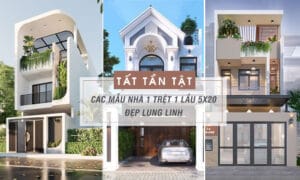 Tất tần tật các mẫu nhà 1 trệt 1 lầu 5x20 đẹp lung linh