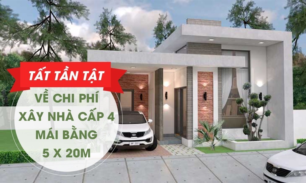 Tất tần tật về chi phí xây nhà cấp 4 mái bằng 5x20