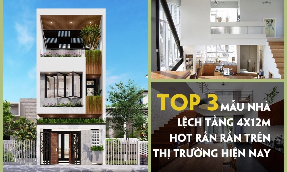 Top 3 mẫu nhà lệch tầng 4x12 hot rần rần trên thị trường hiện nay