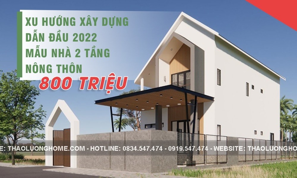 Xu hướng xây dựng dẫn đầu 2022 mẫu nhà 2 tầng nông thôn 800 triệu