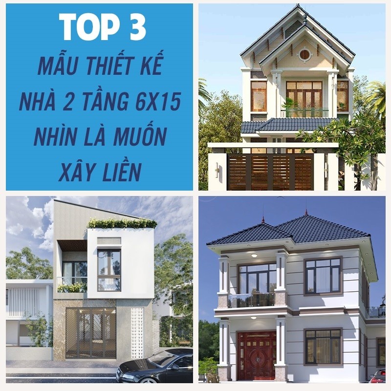 Top 3 mẫu thiết kế nhà 2 tầng 6x15 nhìn là muốn xây liền