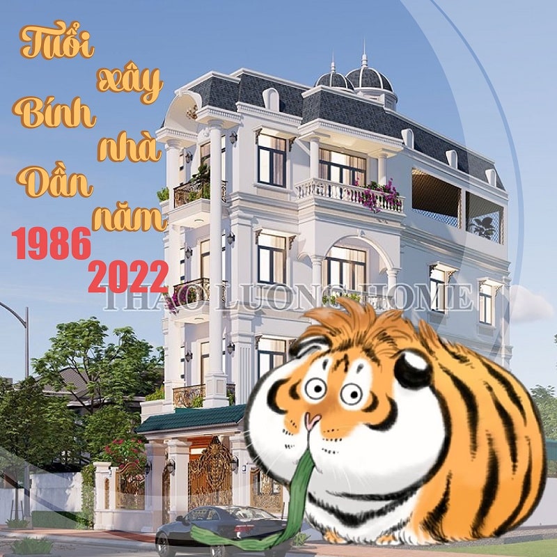 Tuổi Bính Dần 1986 xây nhà năm 2022