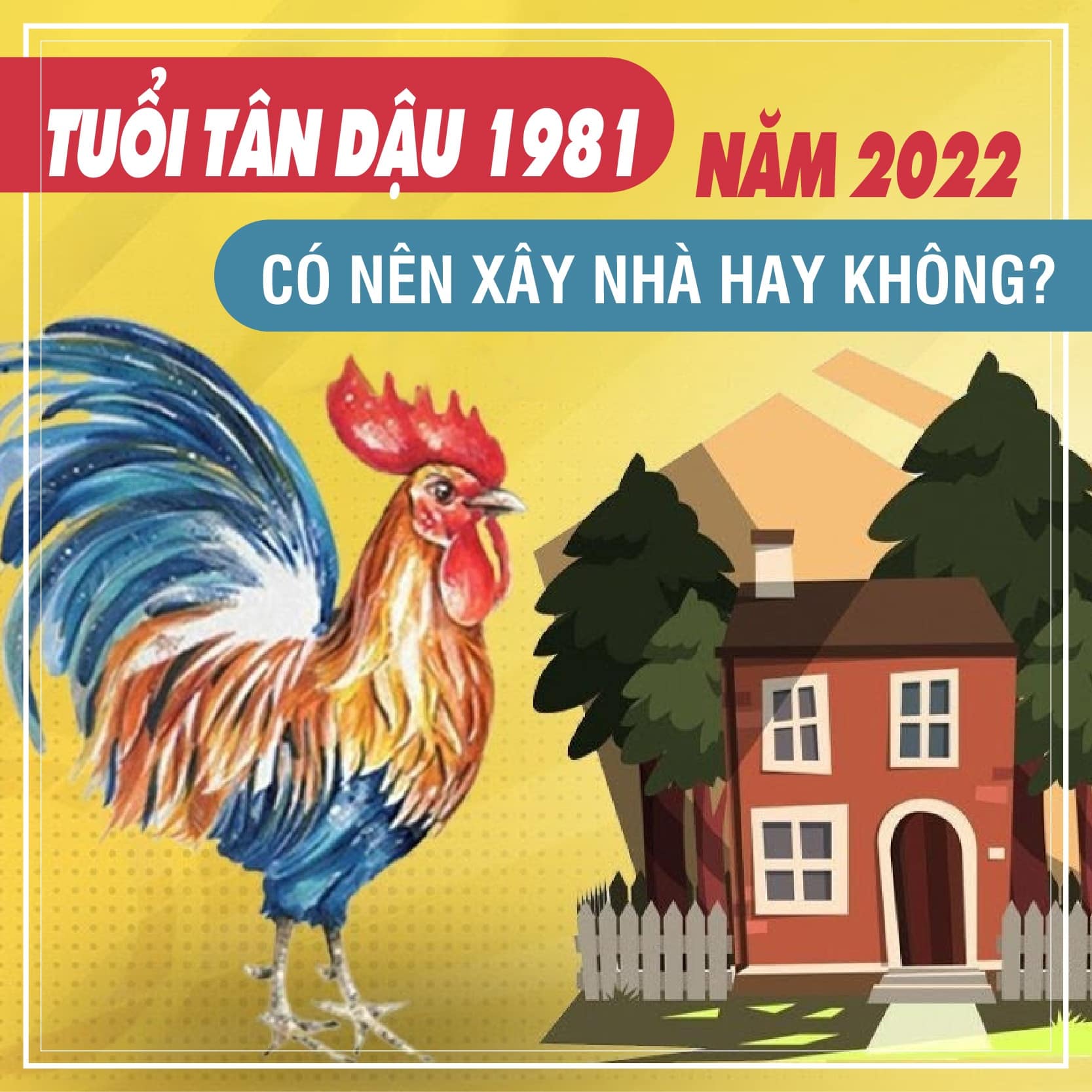 tuổi tân dậu 1981 xây nhà năm 2022