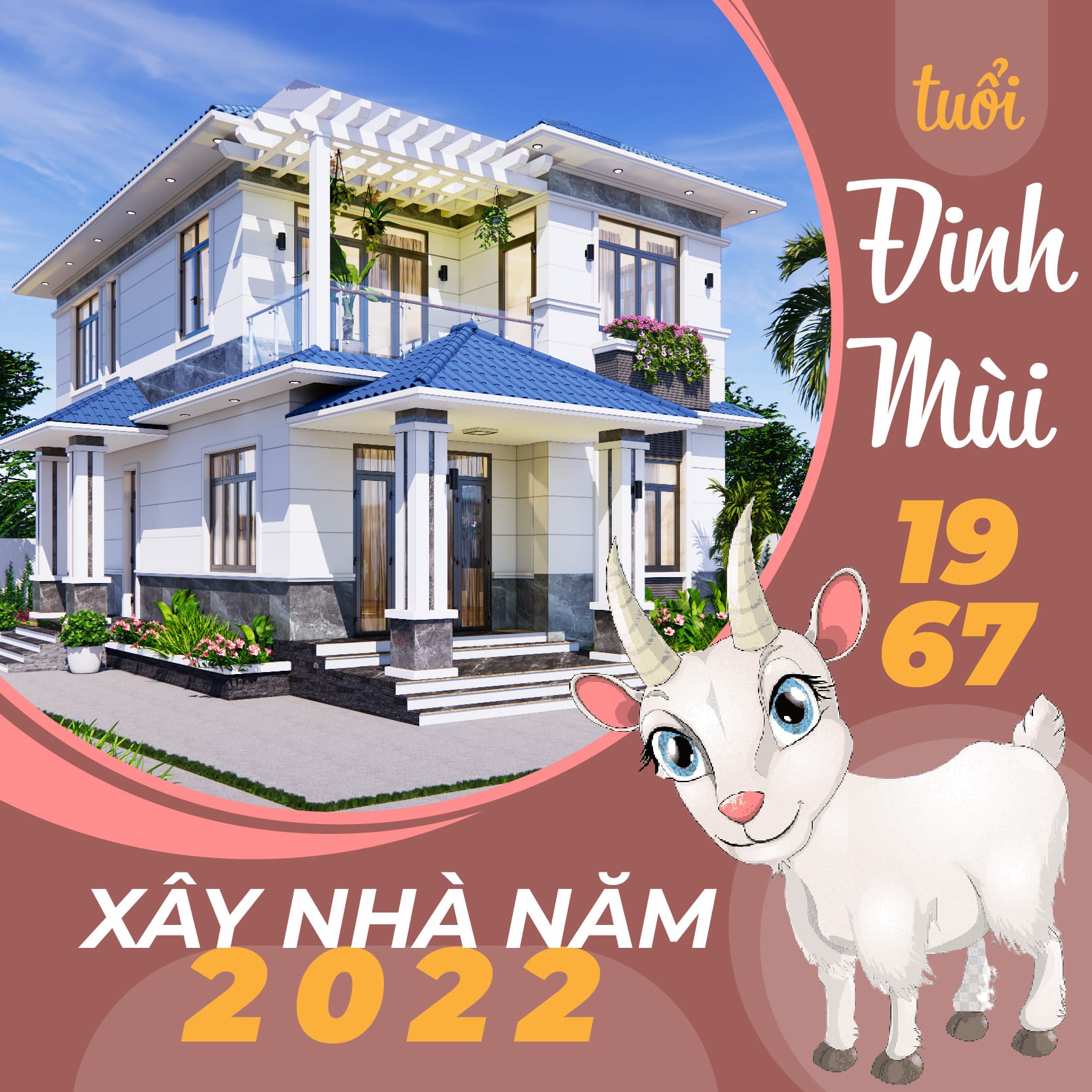 Tuổi Đinh Mùi 1967 xây nhà năm 2022