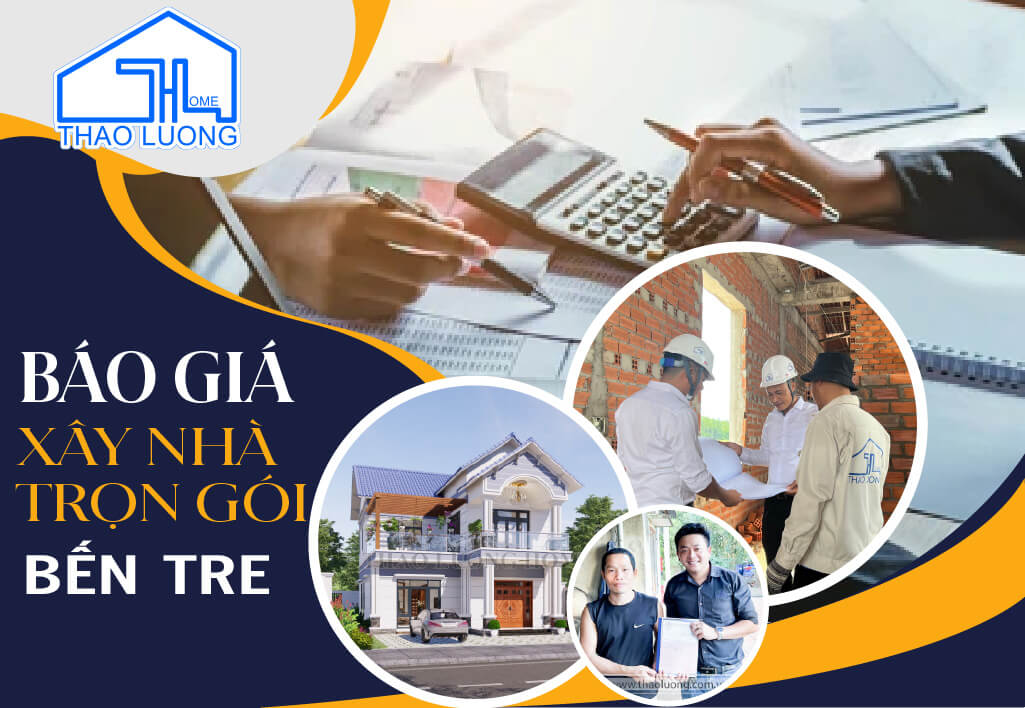 THẢO LƯƠNG HOME - XÂY NHÀ TRỌN GÓI BẾN TRE GIÁ TỐT